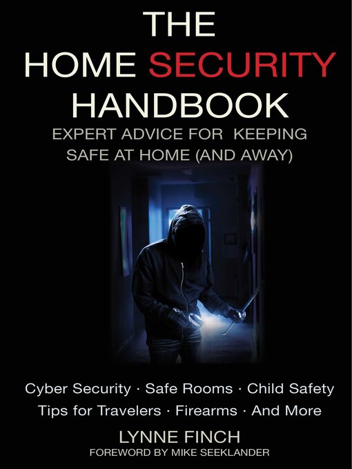 Title details for The Home Security Handbook: Expert Advice for Keeping Safe at Home (And Away) by Lynne Finch - Available